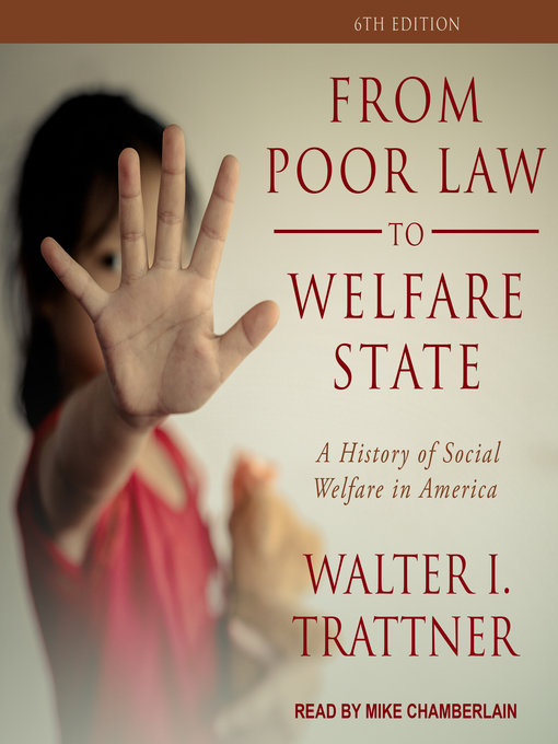 Title details for From Poor Law to Welfare State by Walter I. Trattner - Available